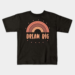 Dream Big Kids T-Shirt